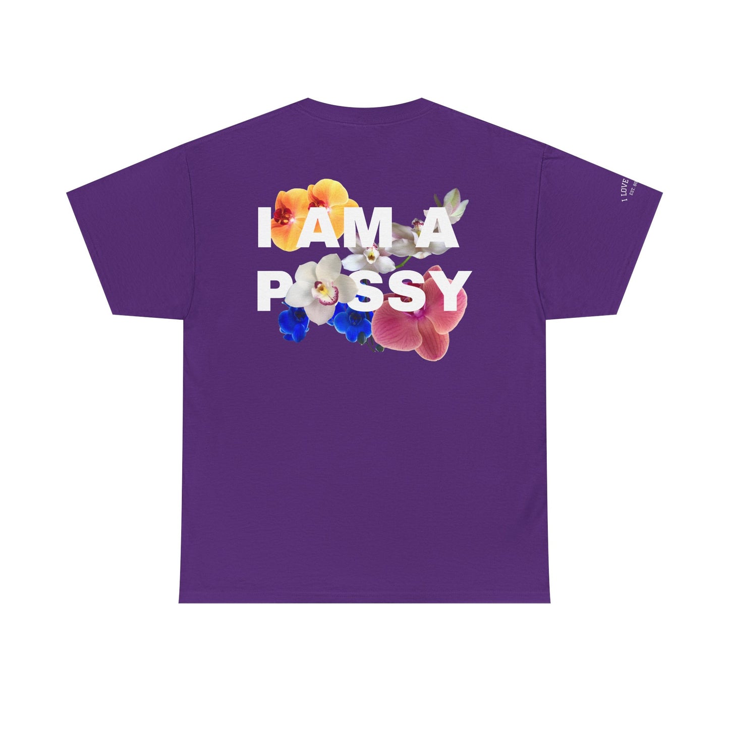 I Love Pussy / I Am A P🌺ssy - Unisex Cotton Tee