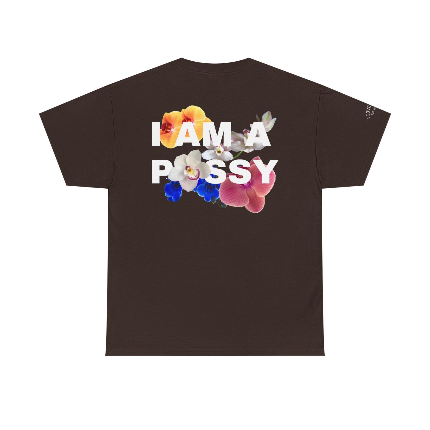 I Love Pussy / I Am A P🌺ssy - Unisex Cotton Tee