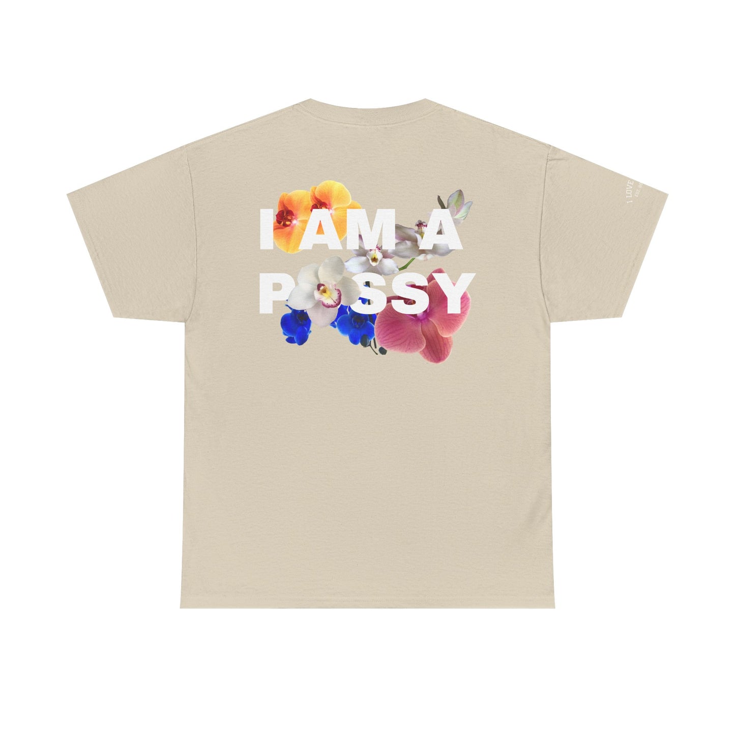 I Love Pussy / I Am A P🌺ssy - Unisex Cotton Tee