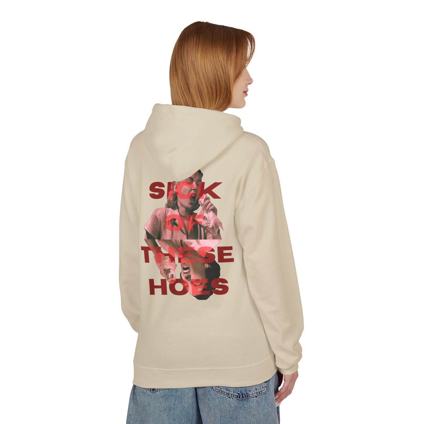 Sick of These Hoes Hoodie