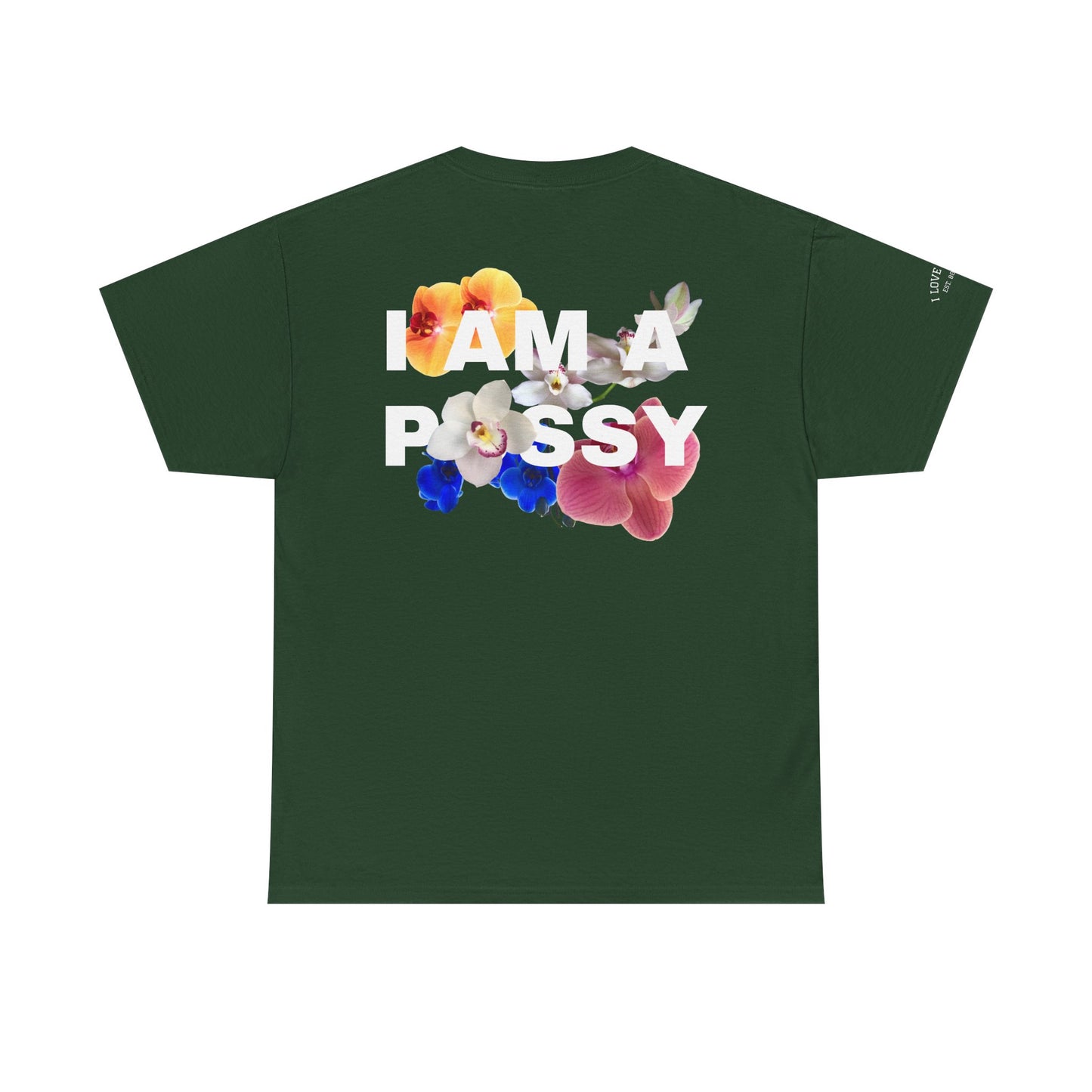 I Love Pussy / I Am A P🌺ssy - Unisex Cotton Tee