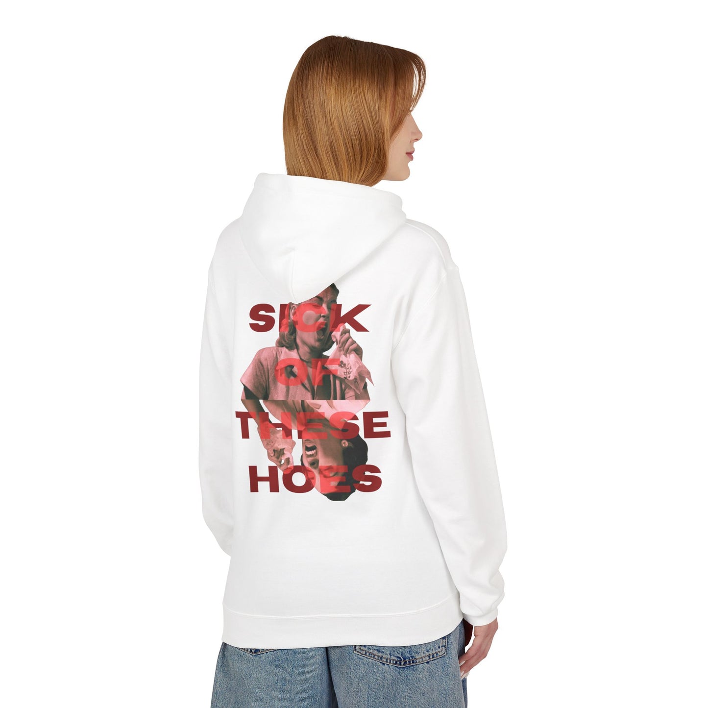 Sick of These Hoes Hoodie