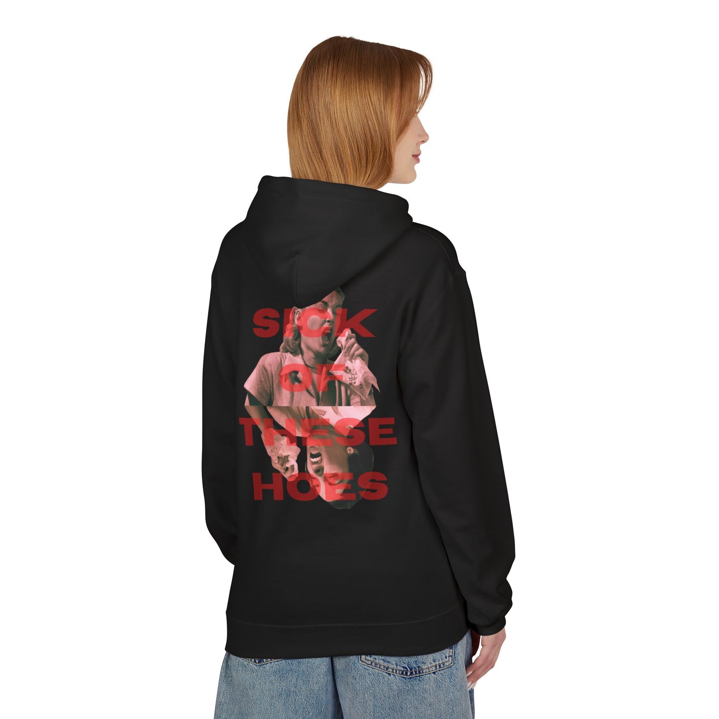 Sick of These Hoes Hoodie