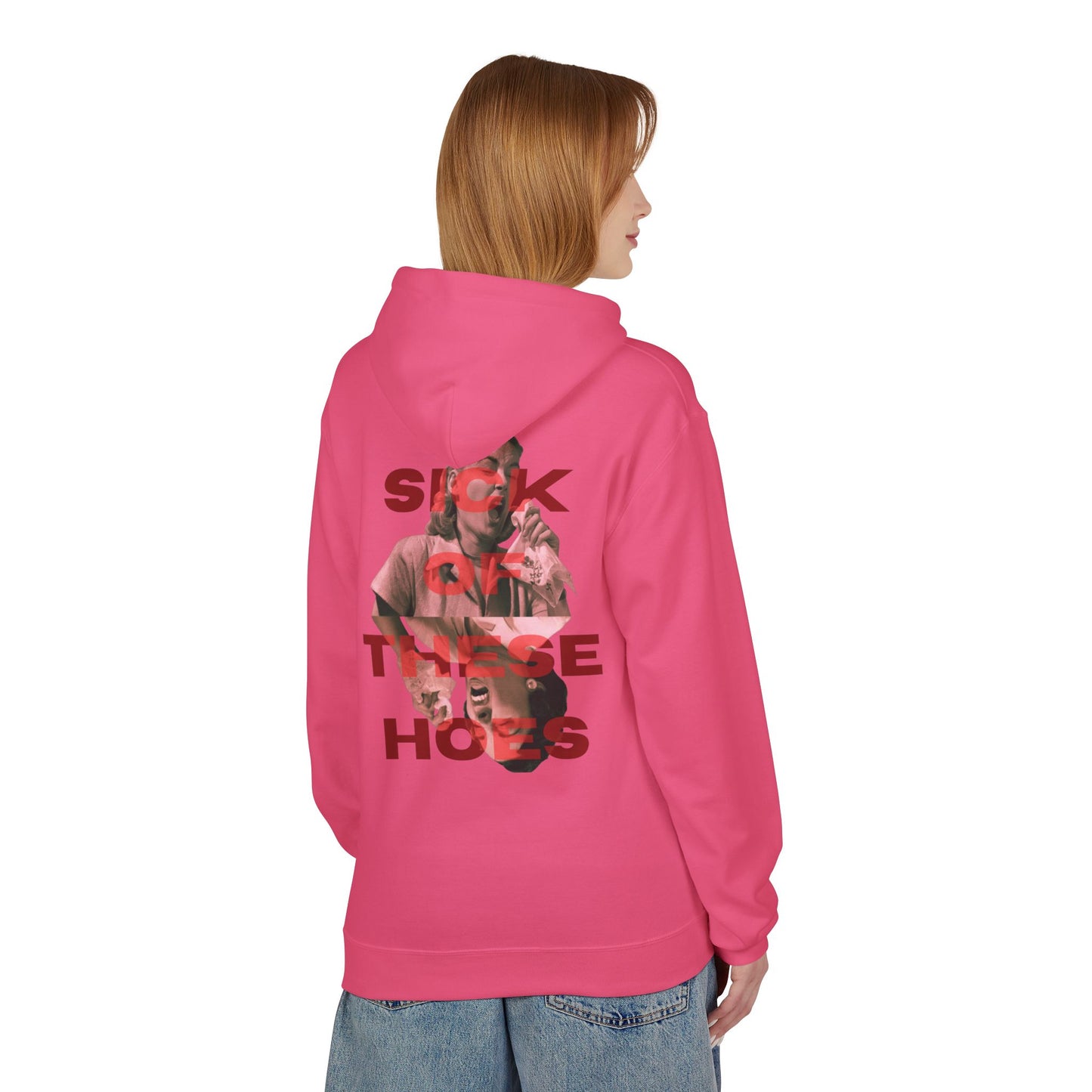Sick of These Hoes Hoodie