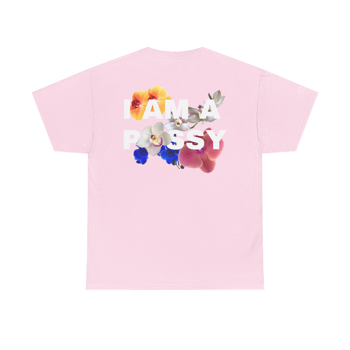 I Love Pussy / I Am A P🌺ssy - Unisex Cotton Tee