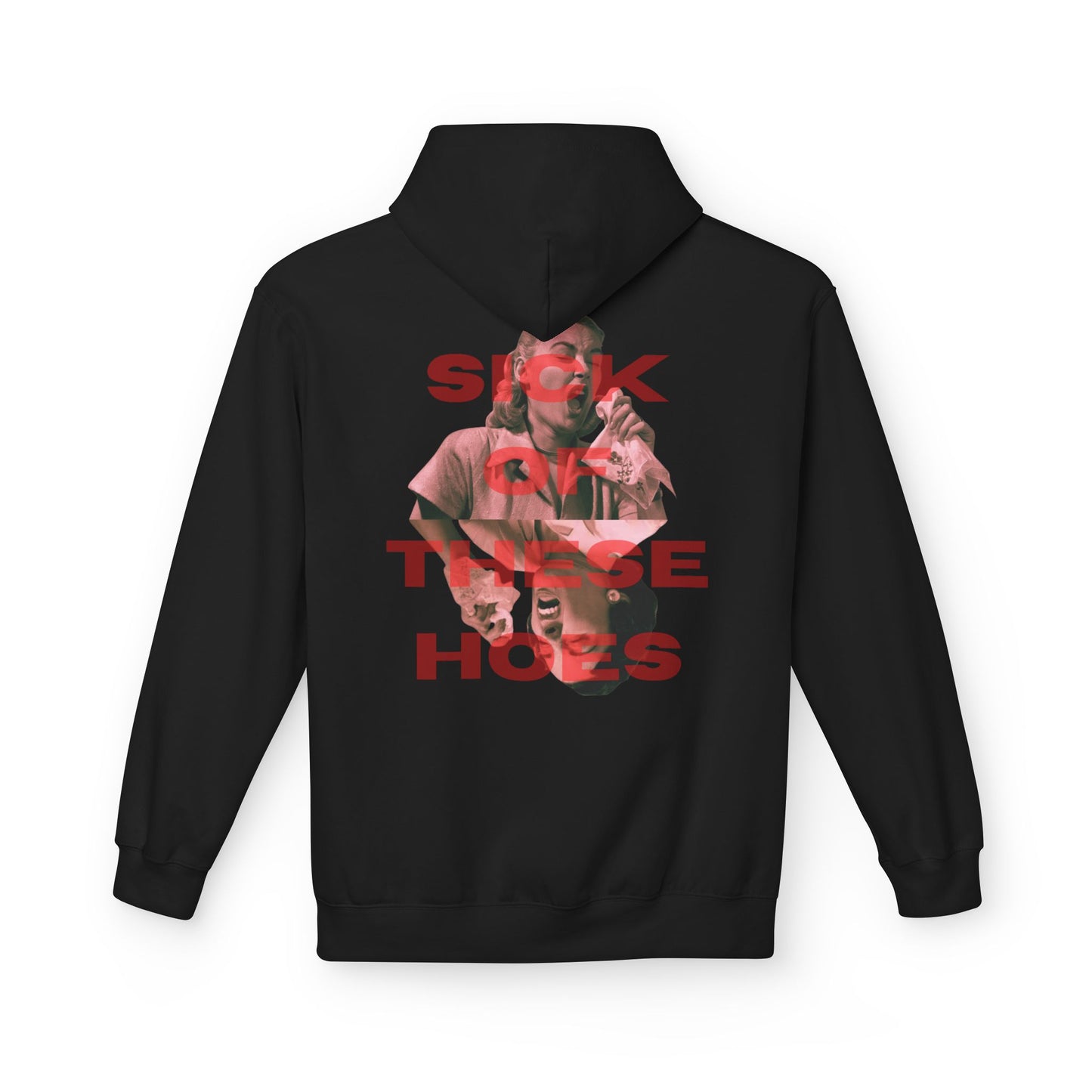 Sick of These Hoes Hoodie