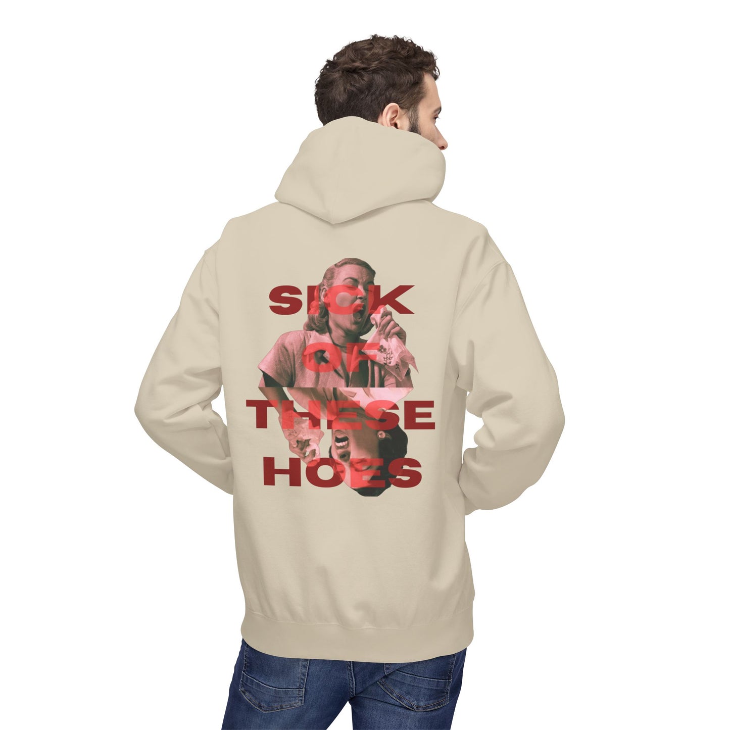 Sick of These Hoes Hoodie