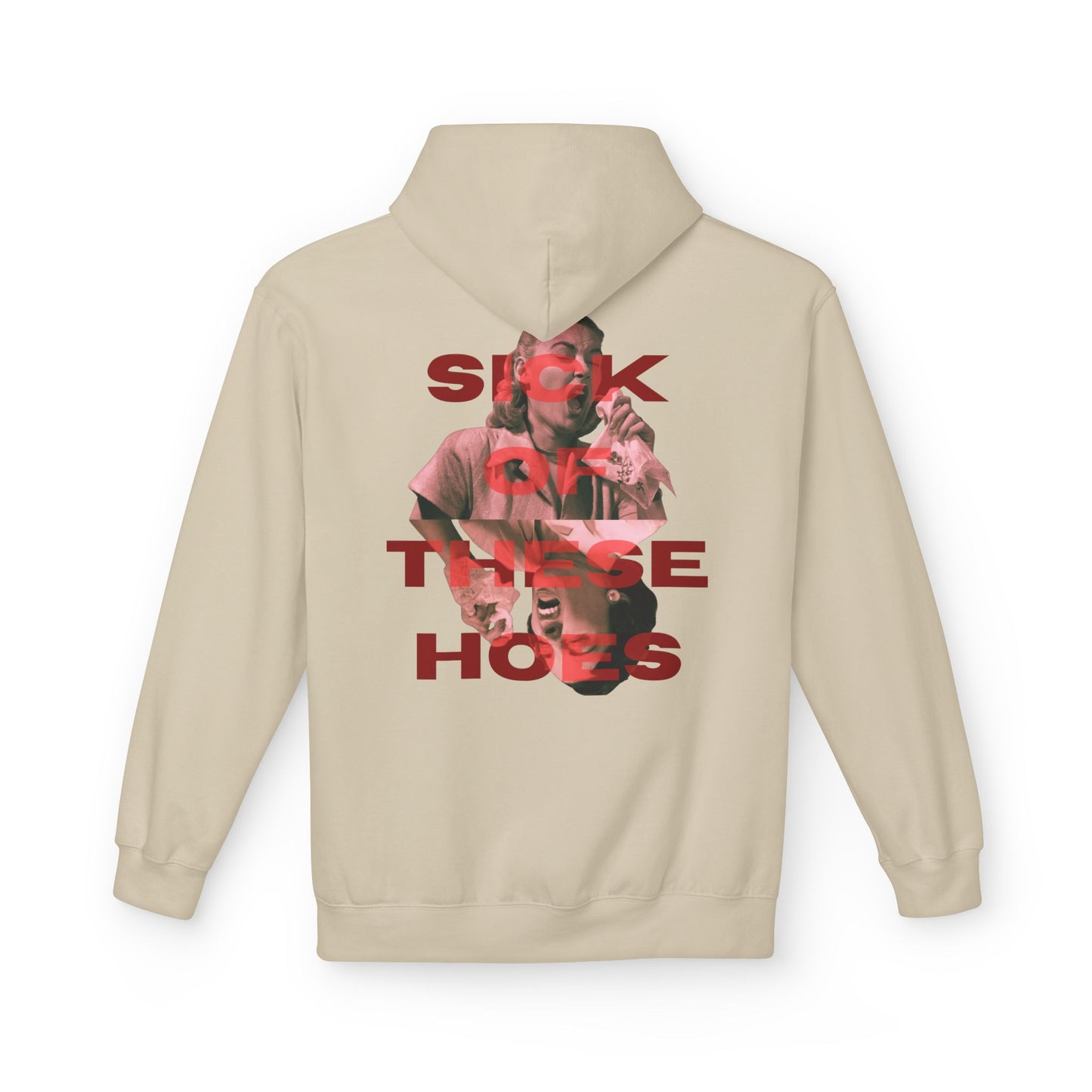 Sick of These Hoes Hoodie